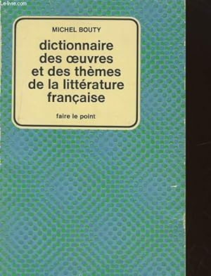 Seller image for DICTIONNAIRE DES OEUVRES ET DES THEMES DE LA LITTERATURE FRANCAISE. for sale by Le-Livre