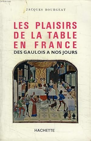 Seller image for LES PLAISIRS DE LA TABLE EN FRANCE, DES GAULOIS A NOS JOURS for sale by Le-Livre