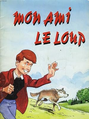 Seller image for MON AMI LE LOUP for sale by Le-Livre