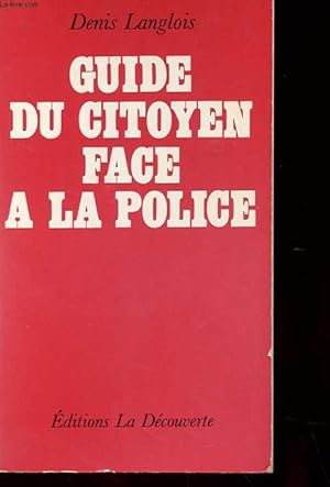Bild des Verkufers fr GUIDE DU CITOYEN FACE A LA POLICE zum Verkauf von Le-Livre