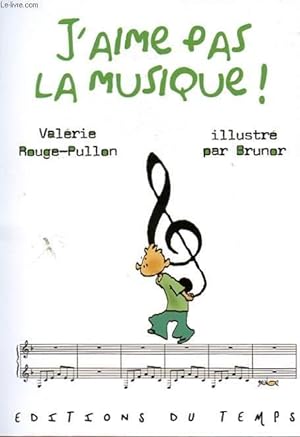 Seller image for J'AIME PAS LA MUSIQUE ! for sale by Le-Livre