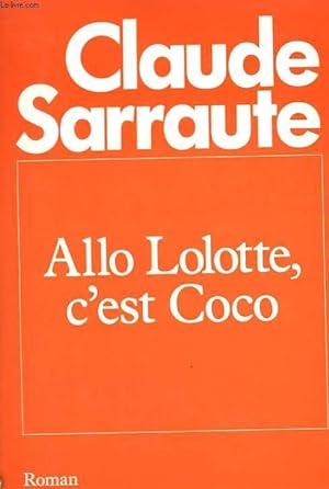 Image du vendeur pour ALLO LOLOTTE, C'EST COCO. mis en vente par Le-Livre