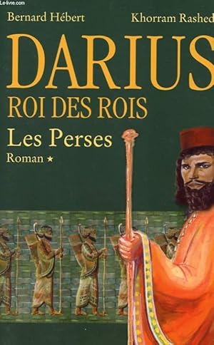 Bild des Verkufers fr DARIUS, ROI DES ROIS - LES PERSES I zum Verkauf von Le-Livre