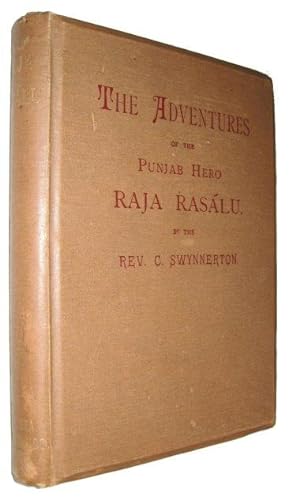 The Adventures of the Panjab Hero Raja Rasalu And Other Folk-Tales of the Panjab. Collected and C...