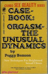 Seller image for CASEBOOK: ORGASM - THE UNUSUAL DYNAMICS for sale by Alta-Glamour Inc.