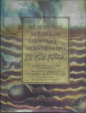 Bild des Verkufers fr BEHIND THE SCENES OF TIFFANY GLASSMAKING. THE NASH NOTEBOOKS. zum Verkauf von BOOKSELLER  -  ERIK TONEN  BOOKS