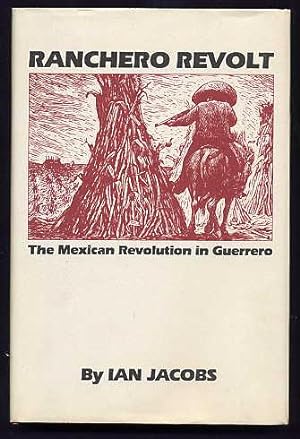 Seller image for Ranchero Revolt. the Mexican Revolution in Guerrero. for sale by Quinn & Davis Booksellers