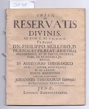 Seller image for De reservatis divinis, ad Rom. C. XI. v. 33, 34, 35, 36. Praes. Philipp Mller. for sale by Antiquariat Winfried Scholl (VDA/ILAB)