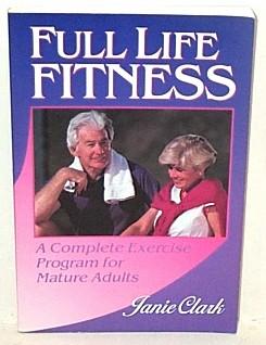 Immagine del venditore per Full Life Fitness : A Complete Exercise Program for Mature Adults venduto da G W Jackson