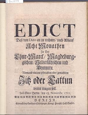 Edict daß von Dato an zu rechnen, nach Ablauf Acht Monathen in der Chur-Marck, Magdeburgischem, H...