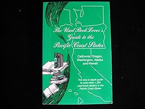 Seller image for THE USED BOOK LOVER'S GUIDE TO THE PACIFIC COAST STATES for sale by HERB RIESSEN-RARE BOOKS