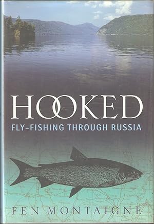 Seller image for HOOKED: FLY-FISHING THROUGH RUSSIA. By Fen Montaigne. for sale by Coch-y-Bonddu Books Ltd