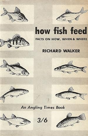 Bild des Verkufers fr HOW FISH FEED: Facts on how, when and where. By Richard Walker. 1964 3rd impression. zum Verkauf von Coch-y-Bonddu Books Ltd