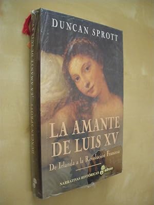 Seller image for LA AMANTE DE LUIS XV. DE IRLANDA A LA REVOLUCIN FRANCESA for sale by LIBRERIA TORMOS