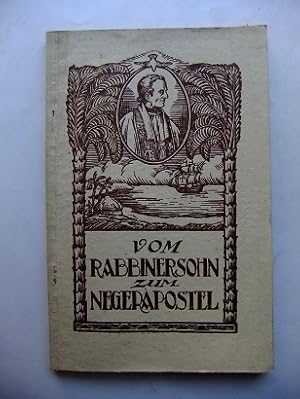 Vom Rabbinersohn zum Negerapostel. Leben des Ehrw. Pater Libermann. Missionshaus der Väter vom Hl...