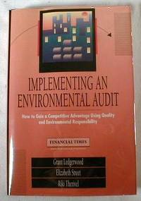 Immagine del venditore per Implementing an Environmental Audit : How to Gain a Competitive Advantage Using Quality and Environmental Responsibility venduto da Resource Books, LLC