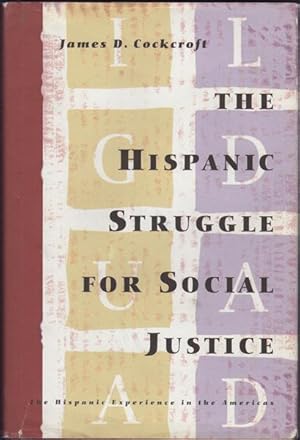 Bild des Verkufers fr The Hispanic Struggle for Social Justice: The Hispanic Experience in the Americas zum Verkauf von Kaaterskill Books, ABAA/ILAB