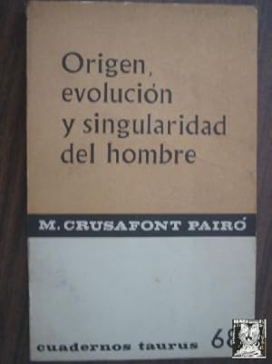 ORIGEN, EVOLUCIÓN Y SINGULARIDAD DEL HOMBRE