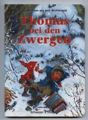 Bild des Verkufers fr Geschichten aus dem Wichtelwald: Thomas bei den Zwergen. zum Verkauf von Leonardu