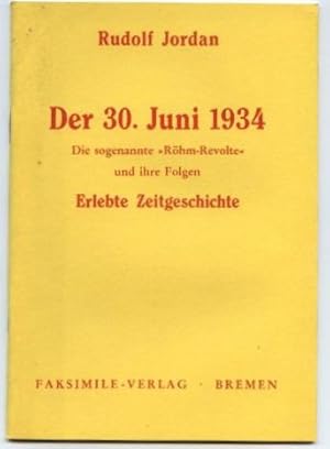 Imagen del vendedor de Der 30. Juni 1934. Die sogenannte "Rhm-Revolte" und ihre Folgen. Erlebte Zeitgeschichte. a la venta por Leonardu