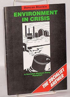 Environment in Crisis: the socialist answer
