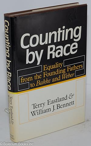 Seller image for Counting by race; equality from the founding fathers to Bakke and Weber for sale by Bolerium Books Inc.