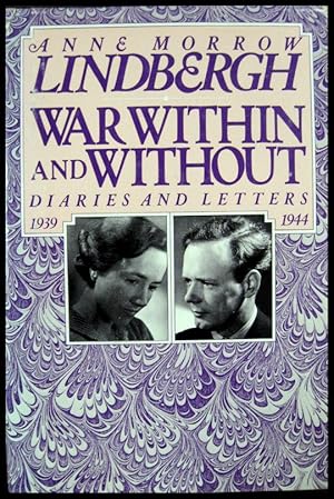 War Within and Without: Diaries and Letters of Anne Morrow Lindbergh 1939-1944