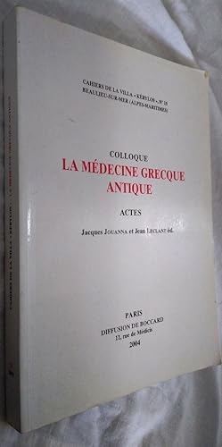 Seller image for La Medecine Grecque Antique : Actes du 14e colloque de la Villa Krylos  Bea. for sale by Your Book Soon