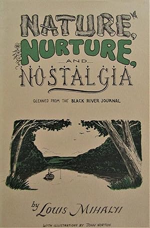 Imagen del vendedor de Nature, Nurture and Nostalgia (Gleaned from the Black River Journal) a la venta por Moneyblows Books & Music