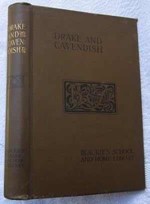 Drake and Cavendish - Lives and Voyages of the Famous Navigators