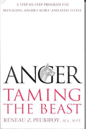 Seller image for Anger : Taming the Beast : a Step-by-Step Program for People with Explosive Anger and Those Who Find it Difficult to Express Anger. [A Step-by-Step Program for Managing Anger Calmly and Effectively] for sale by Joseph Valles - Books