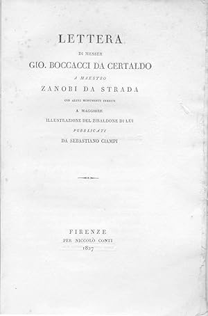 Bild des Verkufers fr LETTERA DI MESSER GIO. BOCCACCI DA CERTALDO A MAESTRO ZANOBI DA STRADA. Con altri monumenti inediti a maggiore illustrazione del Zibaldone di lui. zum Verkauf von studio bibliografico pera s.a.s.