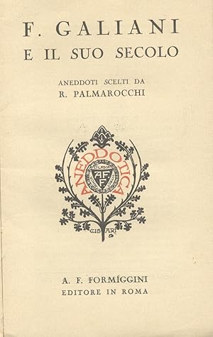 Bild des Verkufers fr F.GALIANI E IL SUO SECOLO. Aneddoti scelti. zum Verkauf von studio bibliografico pera s.a.s.