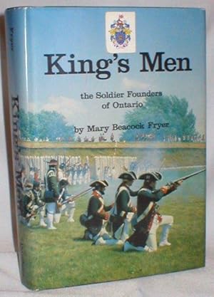 Bild des Verkufers fr King's Men; The Soldier Founders of Ontario zum Verkauf von Dave Shoots, Bookseller