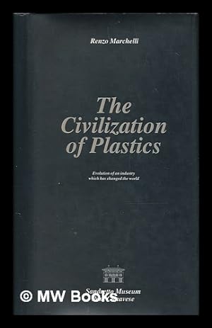 Immagine del venditore per The Civilization of Plastics - Evolution of an Industry Which Has Changed the World venduto da MW Books Ltd.