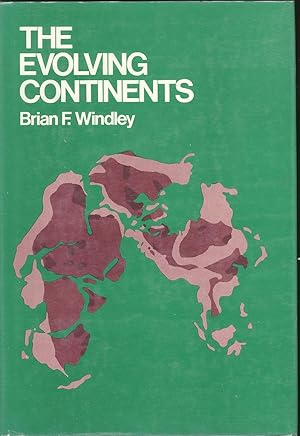 Bild des Verkufers fr The Evolving Continents.[Archaean high-grade regions;Mid-Proterozoic basic-ultrabasic intrusions; The mid-proterozoic mobile belt in the North Atlantic region;Palaeomagnatism and continental drift; Hercynian fold belt; Pangaea; Plate tectonics and sea floor spreading; Alpine fold belt] zum Verkauf von Joseph Valles - Books