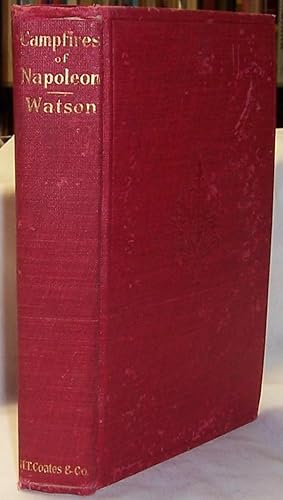 Imagen del vendedor de The Camp-Fires of Napoleon. Comprising the Most brilliant Achievements of the Emperor and His Marshals a la venta por Clausen Books, RMABA