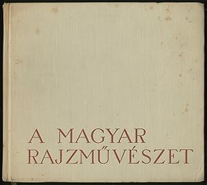 Image du vendeur pour A Magyar Rajzmuveszet mis en vente par Between the Covers-Rare Books, Inc. ABAA