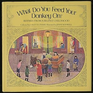 Image du vendeur pour What Do You Feed Your Donkey On? Rhymes From A Belfast Childhood mis en vente par Between the Covers-Rare Books, Inc. ABAA