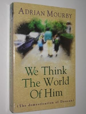 Seller image for We Think the World of Him for sale by Manyhills Books