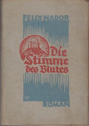 Die Stimme des Blutes : Roman. Felix Nabor