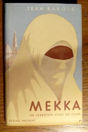 Seller image for Mekka, die verbotene Stadt des Islam. for sale by Antiquariat Johann Forster