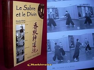 Seller image for Le sabre et le divin. Hritage spirituel de la Tenshin Shoden Katori Shinto Ryu for sale by Okmhistoire