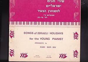 Seller image for Songs of Israeli Holidays for the young Pianist. Shirey Khagim Israelim Lapsantran Hatza'ir for sale by Meir Turner