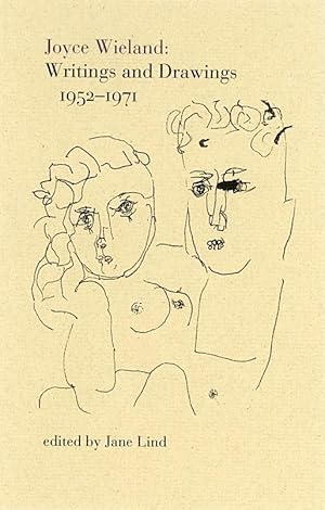 Joyce Wieland: Writings and Drawings 1952-1971