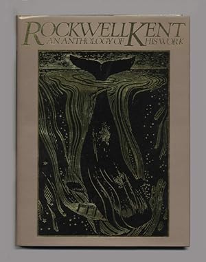 Image du vendeur pour Rockwell Kent: An Anthology Of His Work - 1st Edition/1st Printing mis en vente par Books Tell You Why  -  ABAA/ILAB