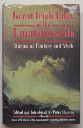 Seller image for Great Irish tales of the unimaginable : stories of fantasy and myth. for sale by Lost and Found Books