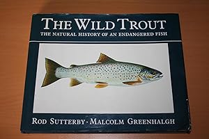 The Wild Trout; The Natural History of an Endangered Fish