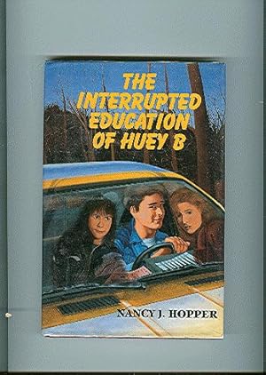 Seller image for The Interrupted Education of Huey B for sale by ODDS & ENDS BOOKS