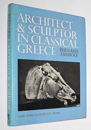 Architect and Sculptor in Classical Greece. Wrightsman Lecture No. 6.